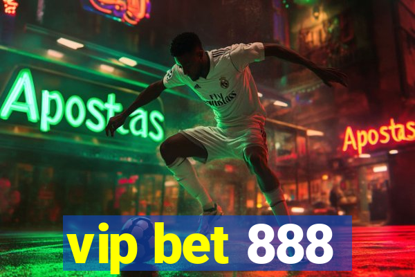 vip bet 888